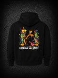 SOMEONE SAY BALL?! HOODIE