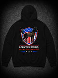 I CAN'T FIX STUPID HOODIE